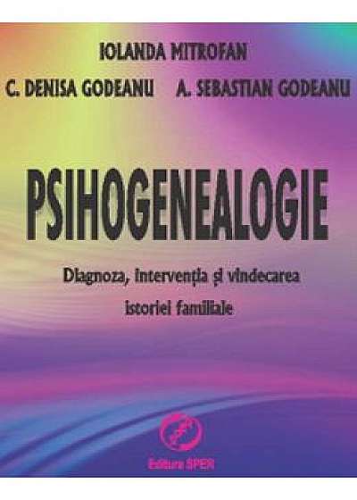 Psihogenealogie - Iolanda Mitrofan, C. Denisa Godeanu, A.Sebastian Godeanu