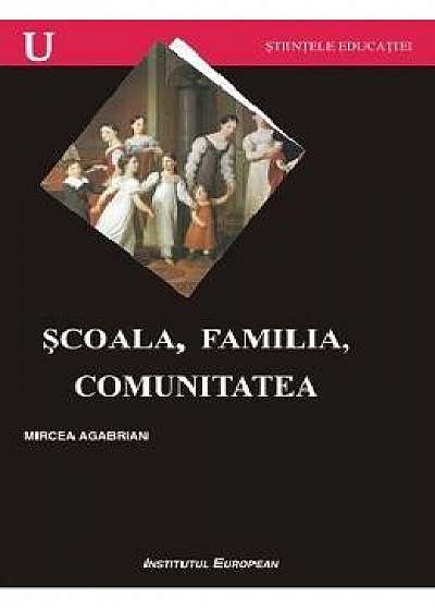 Scoala, Familia, Comunitatea - Mircea Agabrian