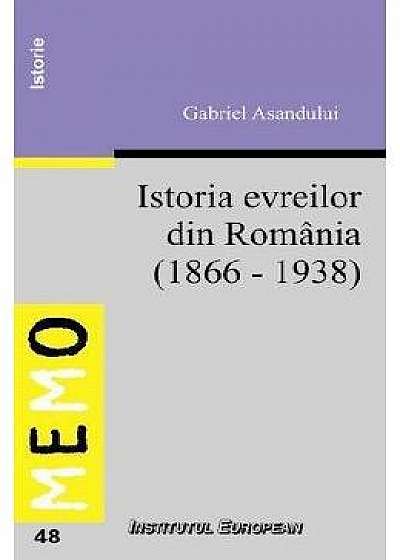Istoria Evreilor Din Romania (1866-1938) - Gabriel Asandului
