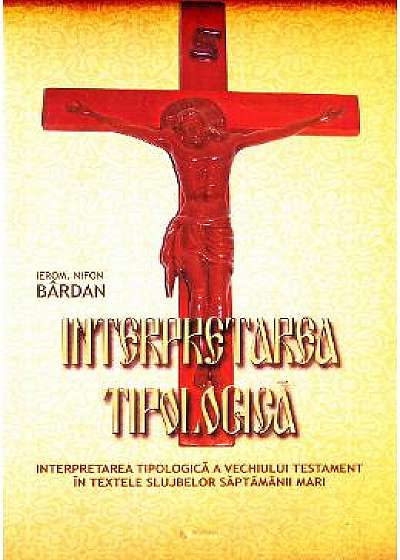 Interpretarea tipologica a Vechiului Testament - Nifon Bardan