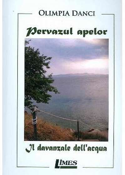 Coperta cărții Pervazul apelor. Il davanzale dell acqua - Olimpia Danci