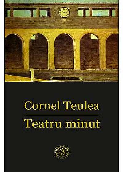 Teatru minut - Cornel Teulea