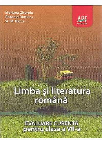 Limba romana - Clasa 7 - Evaluare curenta - Mariana Cheroiu, Antonia Dimieru
