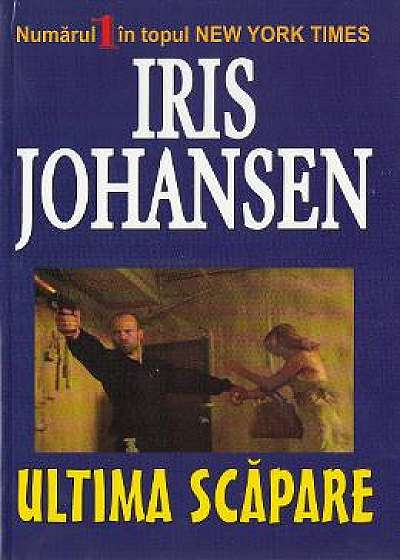 Ultima scapare - Iris Johansen