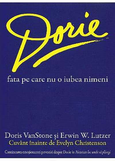 Dorie, fata pe care nu o iubea nimeni - Doris Vanstone, Erwin W. Lutzer