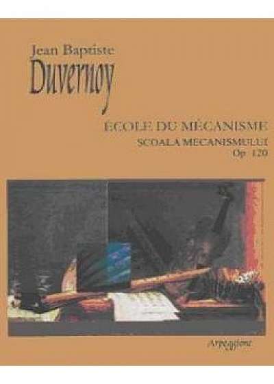 Scoala Mecanismului Op. 120 - Jean Baptiste Duvernoy