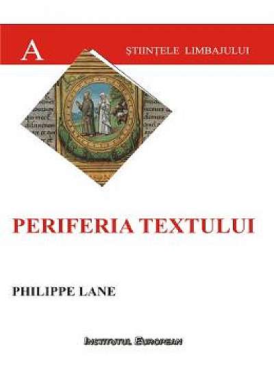 Periferia Textului - Philippe Lane