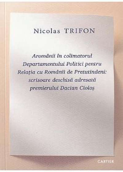 Aromanii in colimatorul Departamentului Politici - Nicolas Trifon