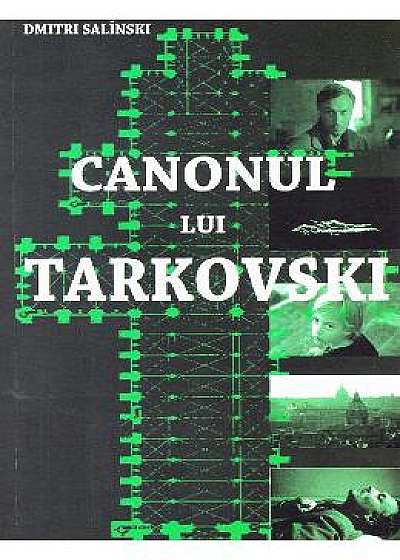 Canonul lui Tarkovski - Dmitri Salinski