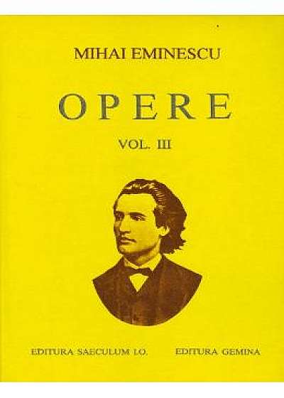 Opere Vol. III - Mihai Eminescu