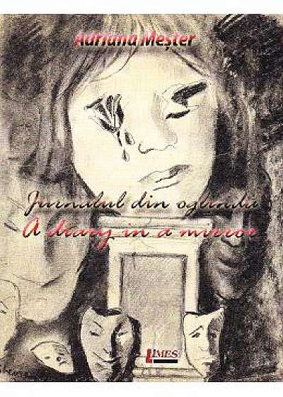 Jurnalul din oglinda. A Diary in a mirror - Adriana Mester