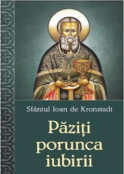 Paziti porunca iubirii - Sfantul Ioan de Kronstadt