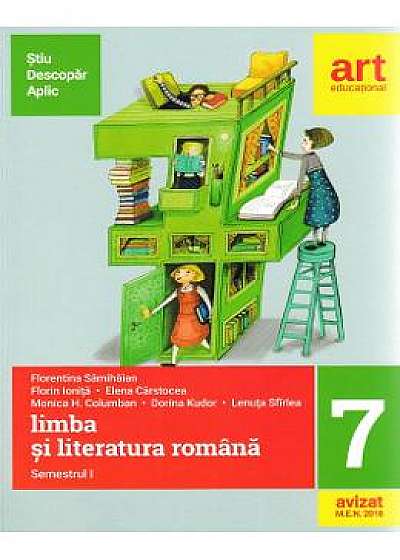 Limba si literatura romana - Clasa 7. Sem.1 - Florentina Samihaian, Florin Ionita