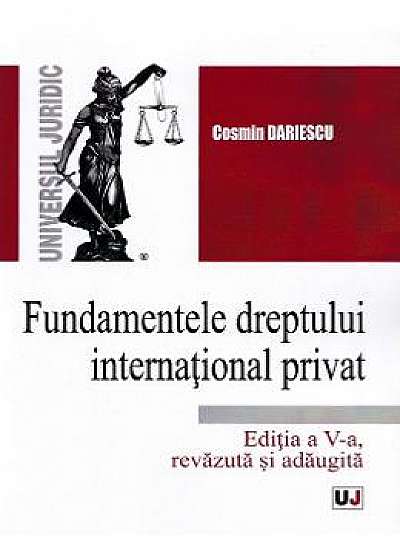 Fundamentele dreptului international privat Ed.5 - Cosmin Dariescu