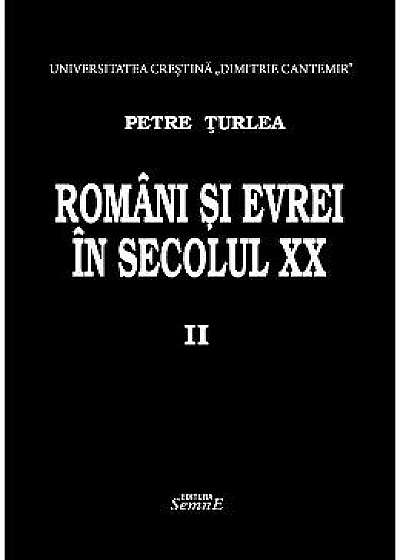 Romani si evrei in secolul XX. Vol.2 - Petre Turlea