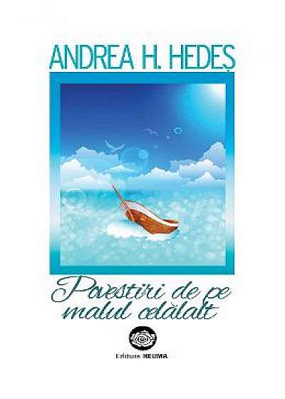 Povestiri de pe malul celalalt - Andrea H. Hedes