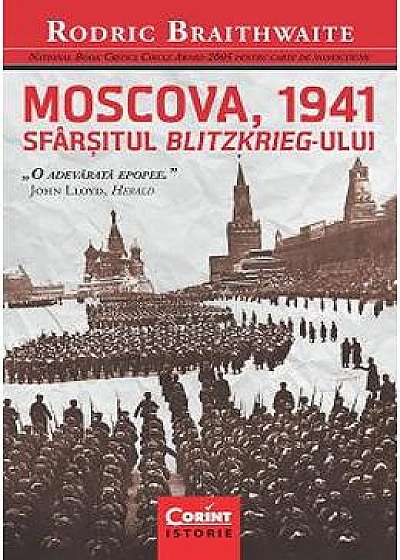Moscova, 1941 Sfarsitul BlitzkrieG-Ului - Rodric Braithwaite