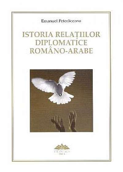 Istoria relatiilor diplomatice romano-arabe - Emanuel Peterliceanu