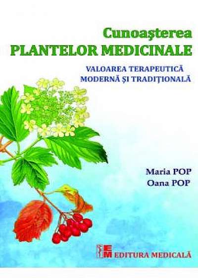 Cunoasterea plantelor medicinale - Maria Pop, Oana Pop
