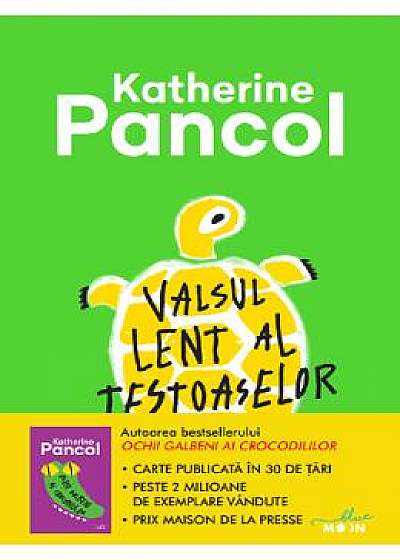 Valsul lent al testoaselor - Katherine Pancol