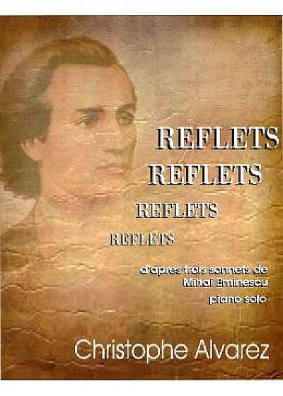 Coperta cărții Reflets D Apres Trois Sonnets De Mihai Eminescu - Piano Solo Christophe Alvarez