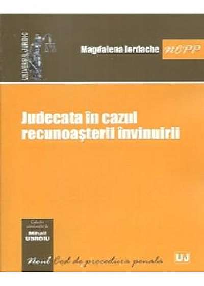 Judecata In Cazul Recunoasterii Invinuirii - Magdalena Iordache