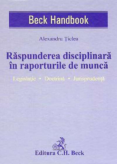 Raspunderea disciplinara in raporturile de munca - Alexandru Ticlea