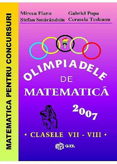 Olimpiadele de matematica - Clasele 7-8 2007 - Mircea Fianu
