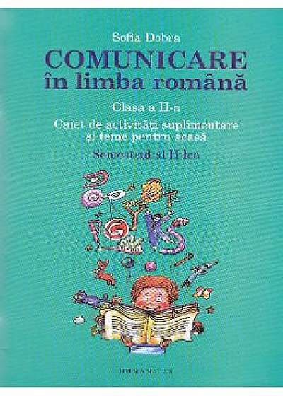 Comunicare in limba romana cls 2 caiet sem.2 - Sofia Dobra