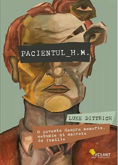 Pacientul H.M. - Luke Dittrich