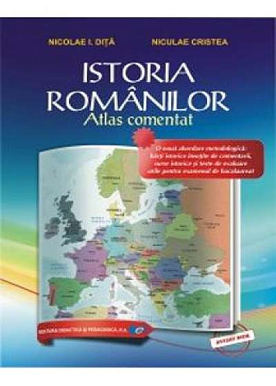 Istoria romanilor. Atlas comentat - Nicolae I. Dita, Niculae Cristea