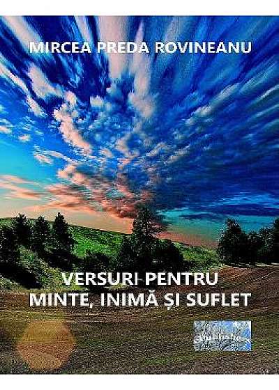 Versuri pentru minte, inima si suflet - Mircea Preda Rovineanu