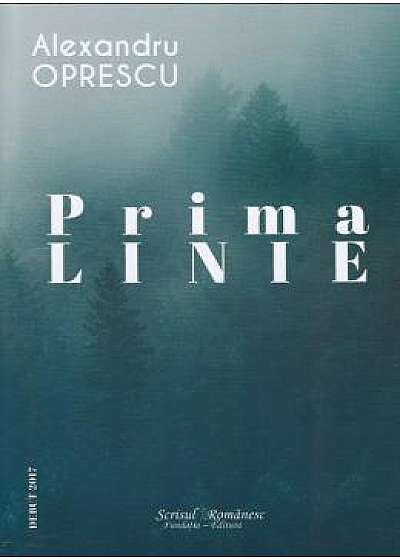 Coperta cărții Prima linie - Alexandru Oprescu de Alexandru Oprescu