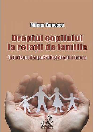Dreptul copilului la relatii de familie - Milena Tomescu