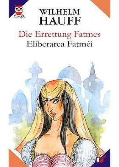Eliberarea Fatimei - Die Errettung Fatmes - Wilhelm Hauff