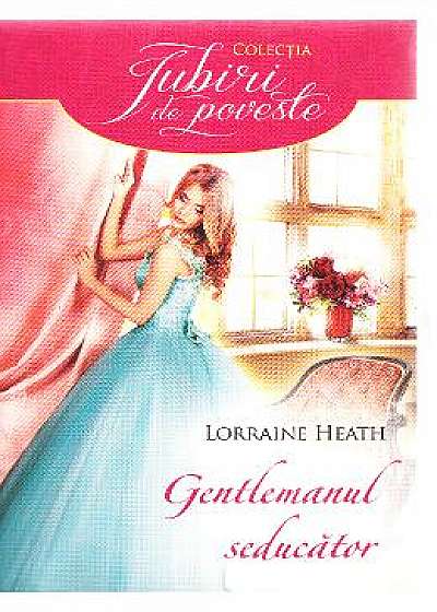 Gentlemanul seducator - Lorraine Heath