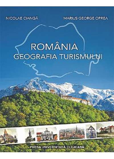 neck companion command Romania. Geografia turismului Nicolae Cianga, Marius George Oprea - Nicolae  Cianga, Marius George Oprea - Bun de Citit