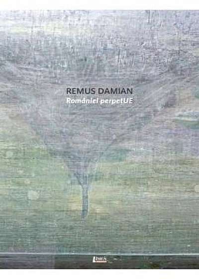 Coperta cărții Romaniei perpetUE - Remus Damian de Remus Damian