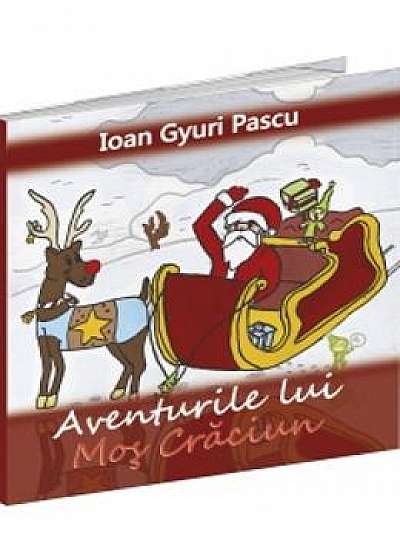Aventurile lui Mos Craciun - Ioan Gyuri Pascu
