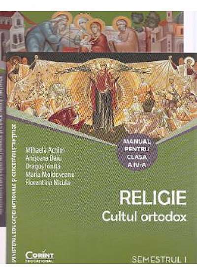 Religie cls 4 Sem 1+2 + CD (2 vol.) - Cultul Ortodox - Mihaela Achim, Anisoara Daiu