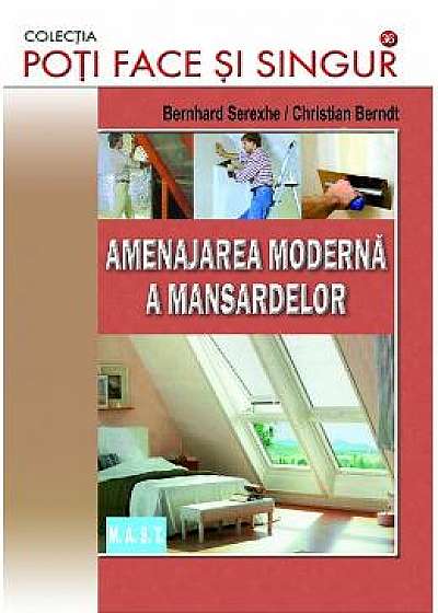 Amenajarea moderna a mansardelor - Bernhard Serexhe
