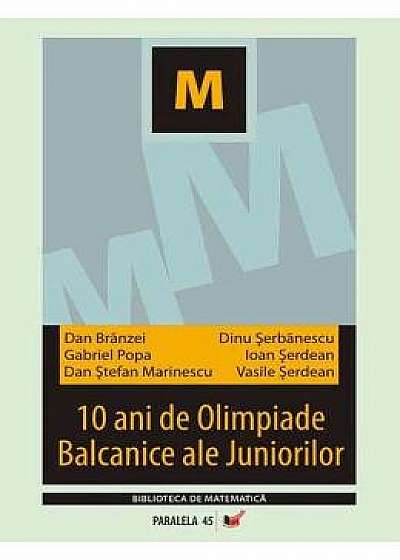 10 ani de Olimpiade Balcanice ale Juniorilor - Dan Branzei, Dinu Serbanescu