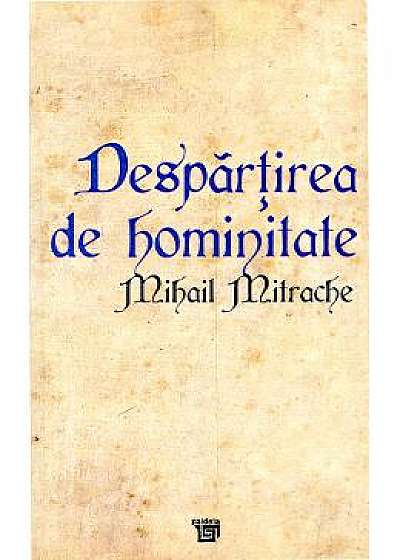 Despartirea de Hominitate - Mihai Mitrache