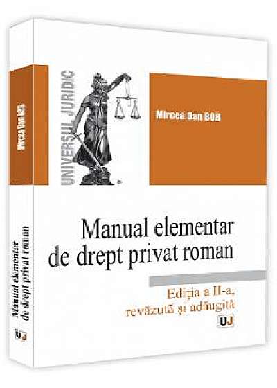Manual elementar de drept privat roman Ed.2 - Mircea Dan Bob