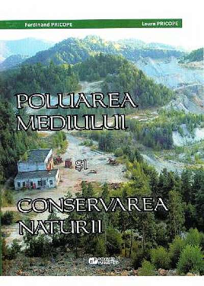 Poluarea mediului si conservarea naturii - Ferdinand Pricope