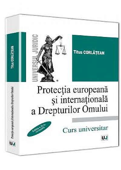 Protectia Europeana Si Internationala A Drepturilor Omului Ed.2 - Titus Corlatean