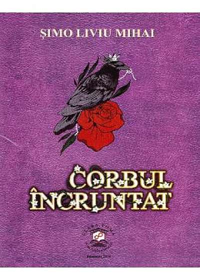 Corbul incruntat - Simo Liviu Mihai