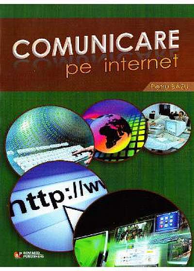 Comunicare pe internet - Petru Bazu