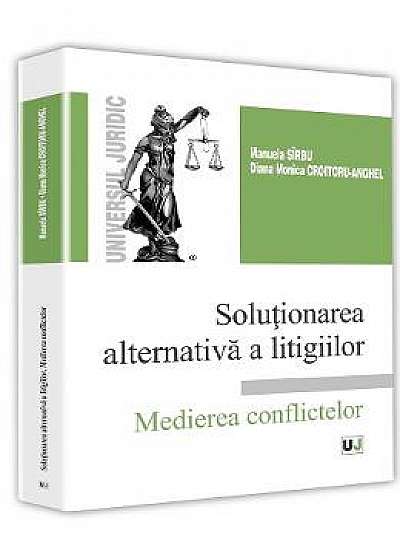 Solutionarea alternativa a litigiilor - Manuela Sirbu