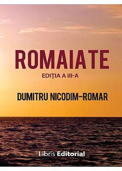 Romaiate. Ed. 3 - Dumitru Nicodim-Romar
